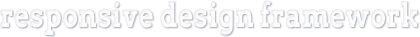 responsive design framework